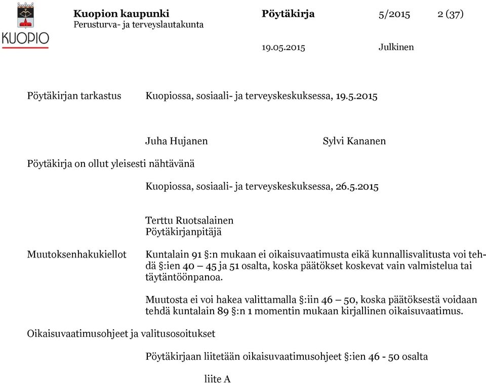päätökset koskevat vain valmistelua tai täytäntöönpanoa.