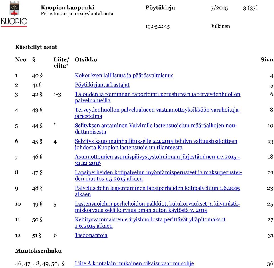 lastensuojelun määräaikojen noudattamisesta 6 45 4 Selvitys kaupunginhallitukselle 2.