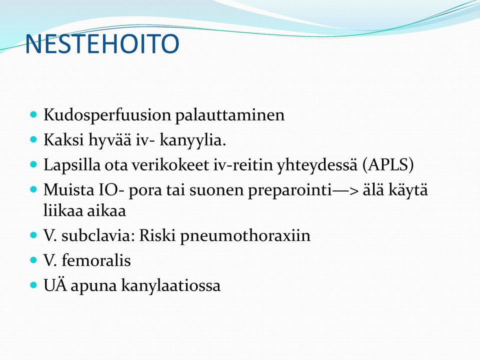 Lapsilla ota verikokeet iv-reitin yhteydessä (APLS) Muista IO-