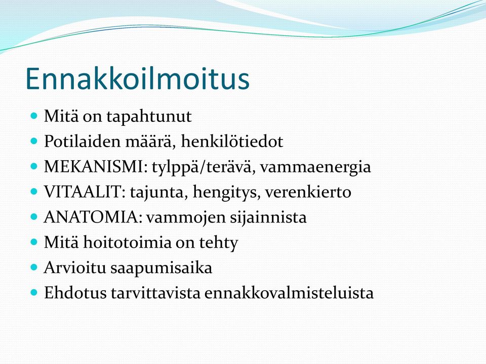 verenkierto ANATOMIA: vammojen sijainnista Mitä hoitotoimia on