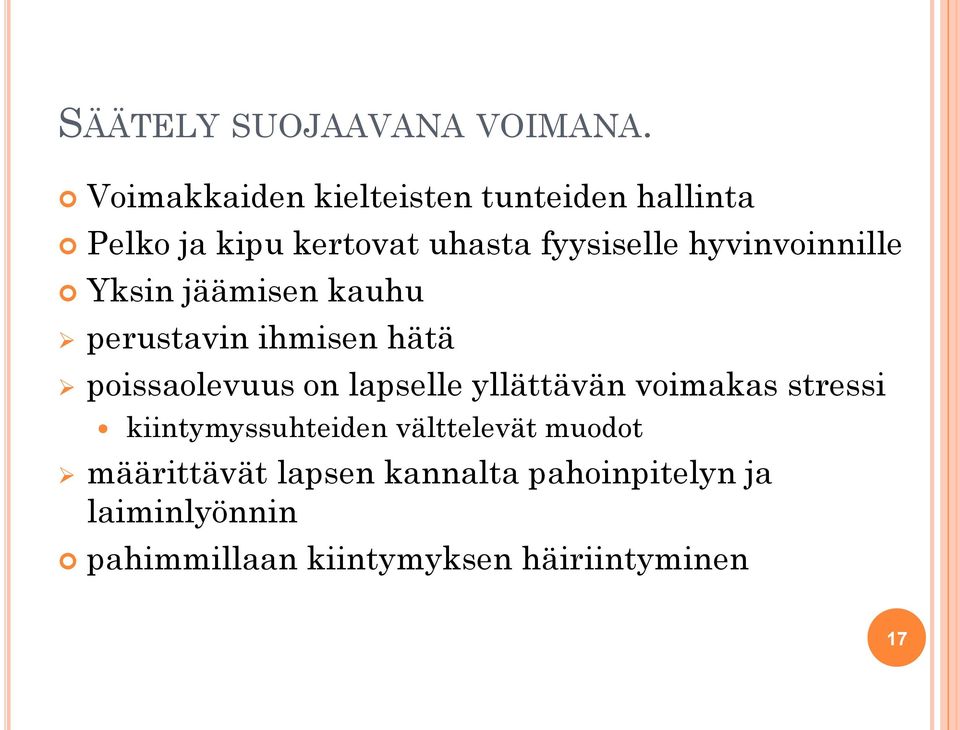 hyvinvoinnille Yksin jäämisen kauhu perustavin ihmisen hätä poissaolevuus on lapselle