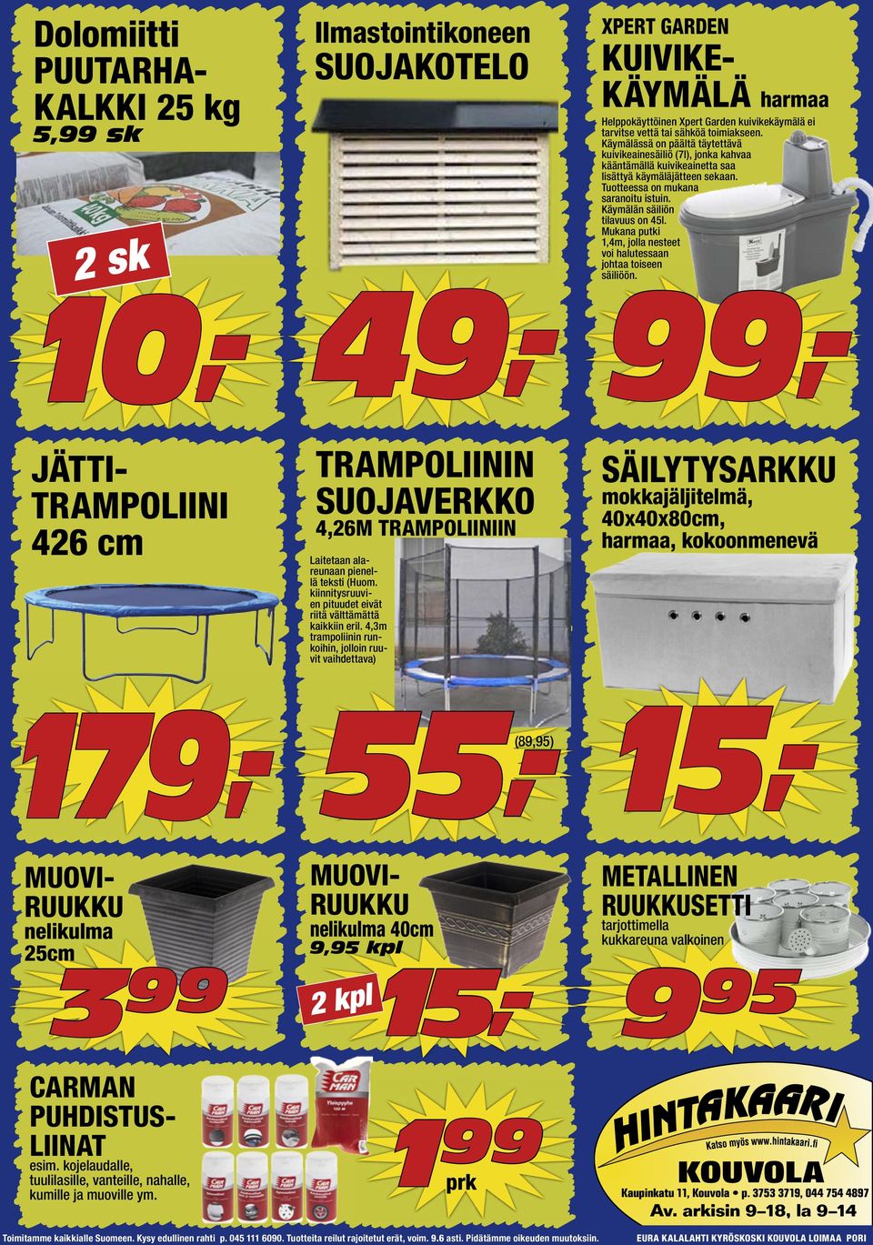 4,3m trampoliinin runkoihin, jolloin ruuvit vaihdettava) 55,- (89,95) XPERT GARDEN KUIVIKE- KÄYMÄLÄ harmaa SÄILYTYSARKKU mokkajäljitelmä, 40x40x80cm, harmaa, kokoonmenevä 15,- Helppokäyttöinen Xpert
