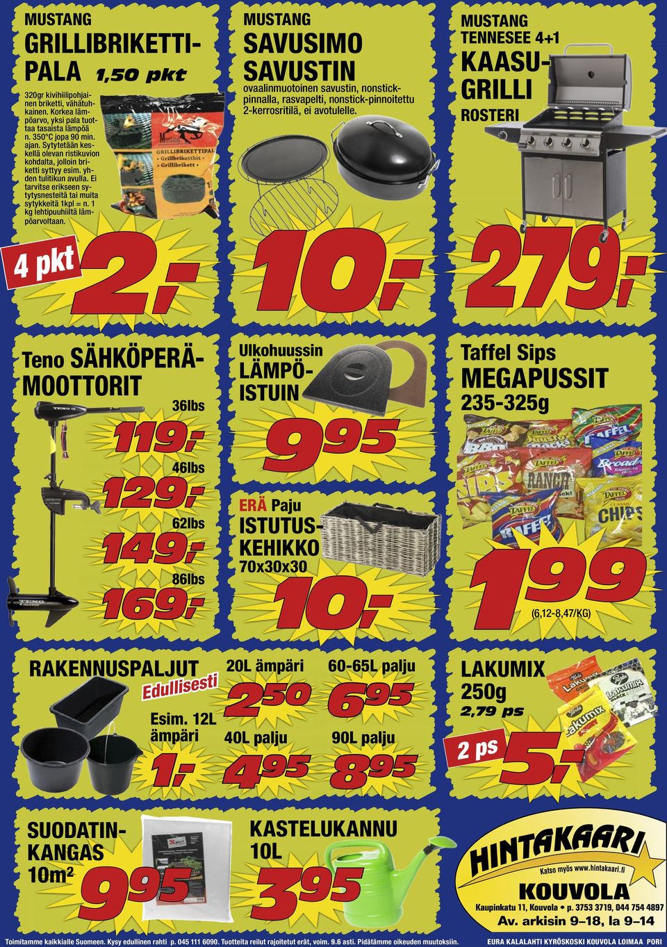 1 kg lehtipuuhiiltä lämpöarvoltaan. 4 pkt 2,- MUSTANG SAVUSIMO SAVUSTIN ovaalinmuotoinen savustin, nonstickpinnalla, rasvapelti, nonstick-pinnoitettu 2-kerrosritilä, ei avotulelle.
