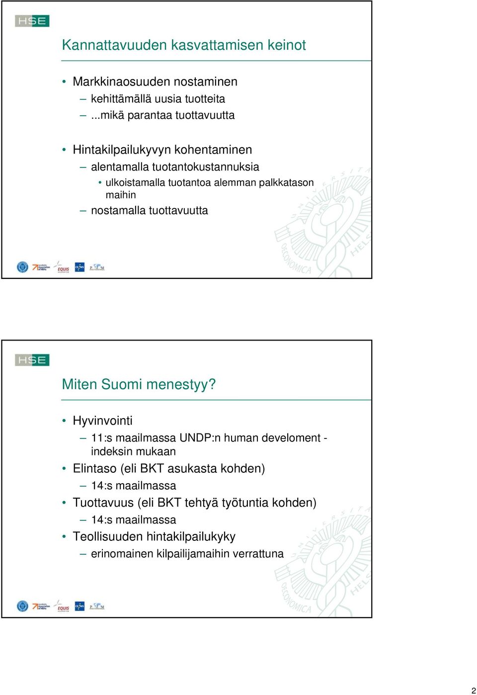 palkkatason maihin nostamalla tuottavuutta Miten Suomi menestyy?