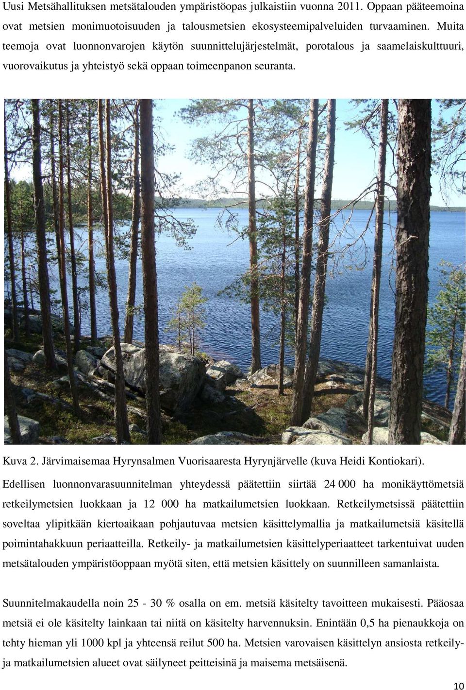 Järvimaisemaa Hyrynsalmen Vuorisaaresta Hyrynjärvelle (kuva Heidi Kontiokari).