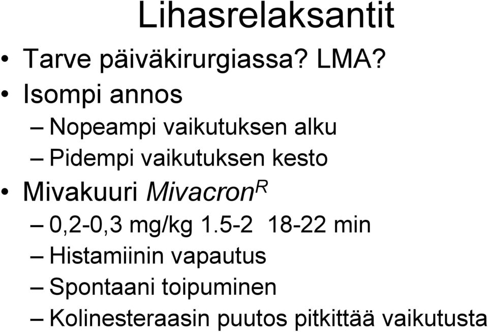 kesto Mivakuuri Mivacron R 0,2-0,3 mg/kg 1.