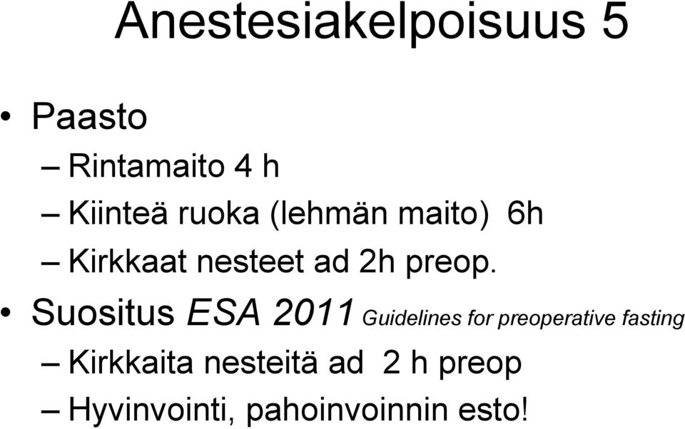 Suositus ESA 2011 Guidelines for preoperative fasting