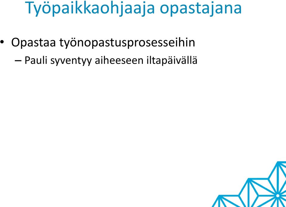 työnopastusprosesseihin