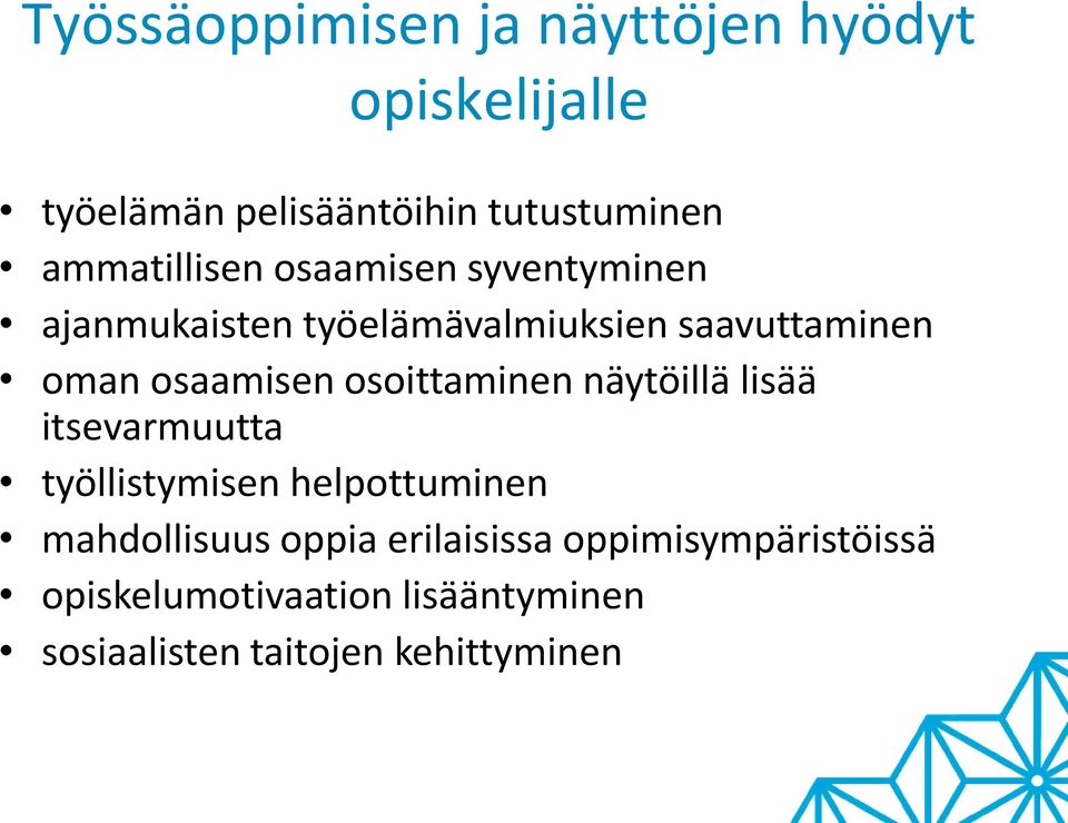 osaamisen osoittaminen näytöillä lisää itsevarmuutta työllistymisen helpottuminen mahdollisuus