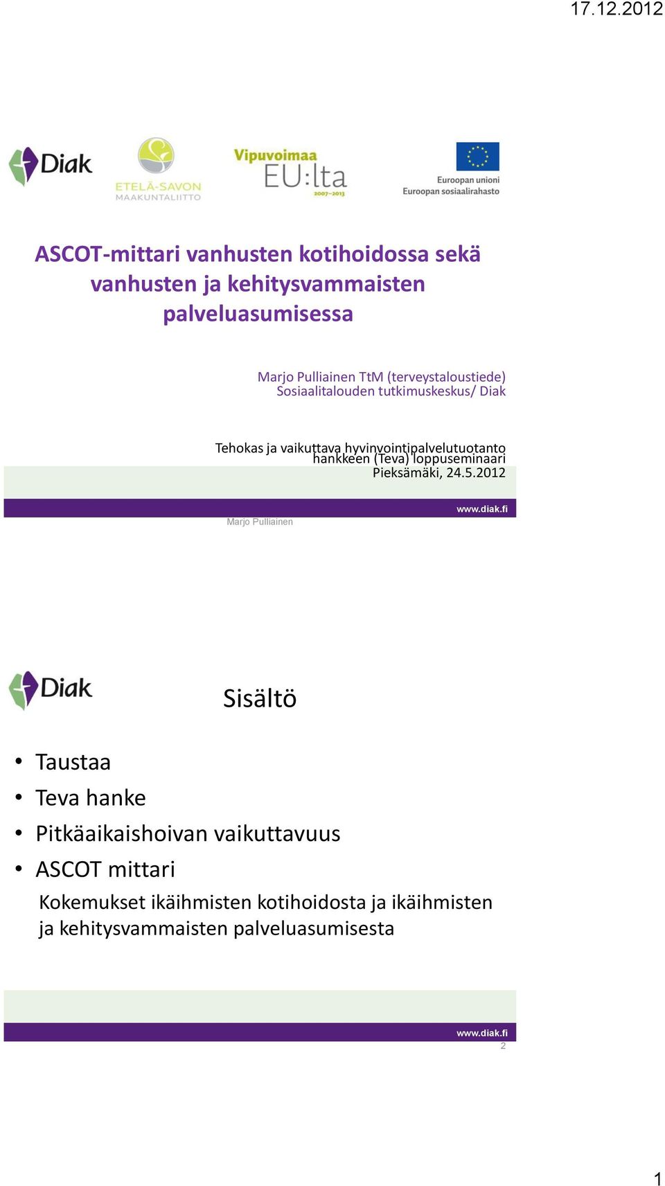 hyvinvointipalvelutuotanto hankkeen (Teva) loppuseminaari Pieksämäki, 24.5.