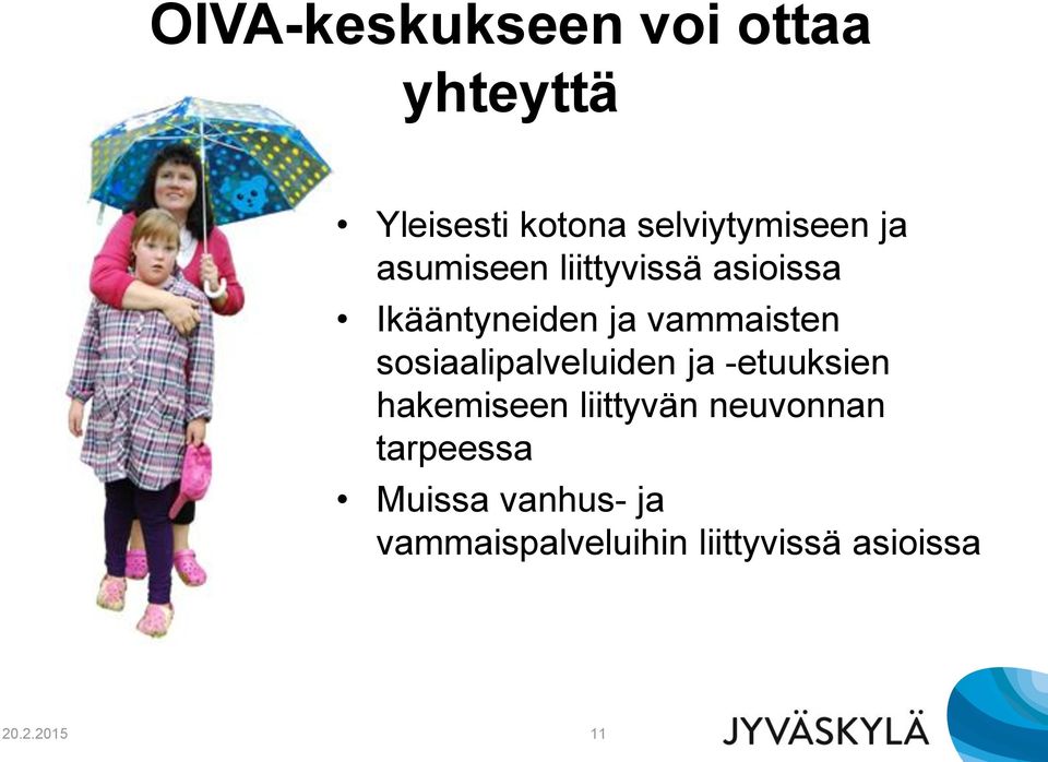 sosiaalipalveluiden ja -etuuksien hakemiseen liittyvän neuvonnan