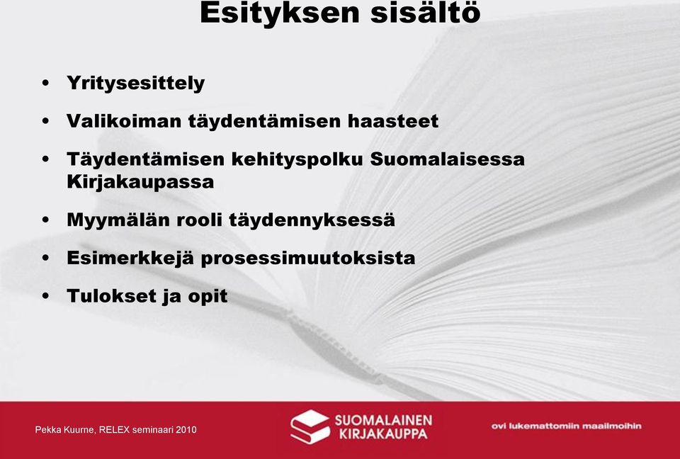 Suomalaisessa Kirjakaupassa Myymälän rooli