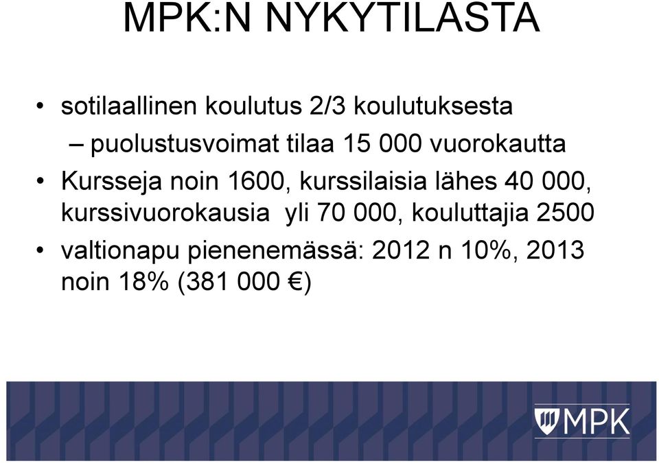 kurssilaisia lähes 40 000, kurssivuorokausia yli 70 000,