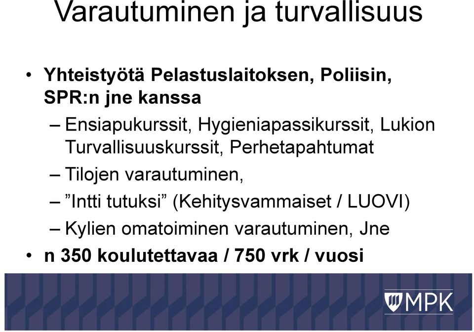 Perhetapahtumat Tilojen varautuminen, Intti tutuksi (Kehitysvammaiset /