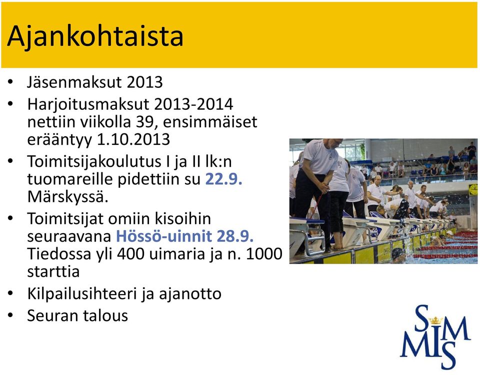 2013 Toimitsijakoulutus I ja II lk:n tuomareille pidettiin su 22.9. Märskyssä.