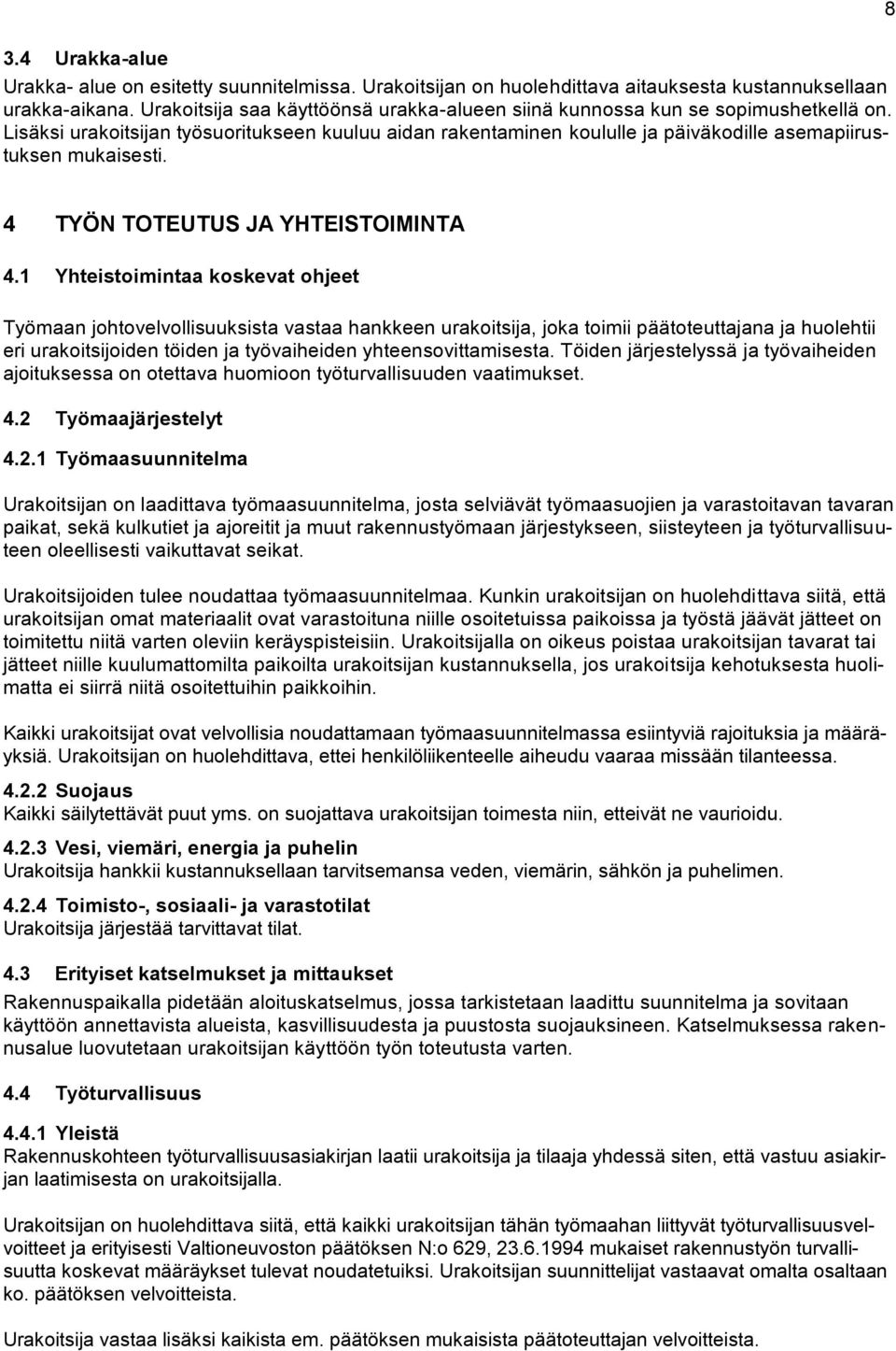 8 4 TYÖN TOTEUTUS JA YHTEISTOIMINTA 4.