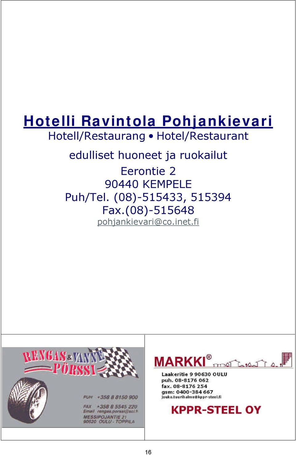 huoneet ja ruokailut Eerontie 2 90440 KEMPELE