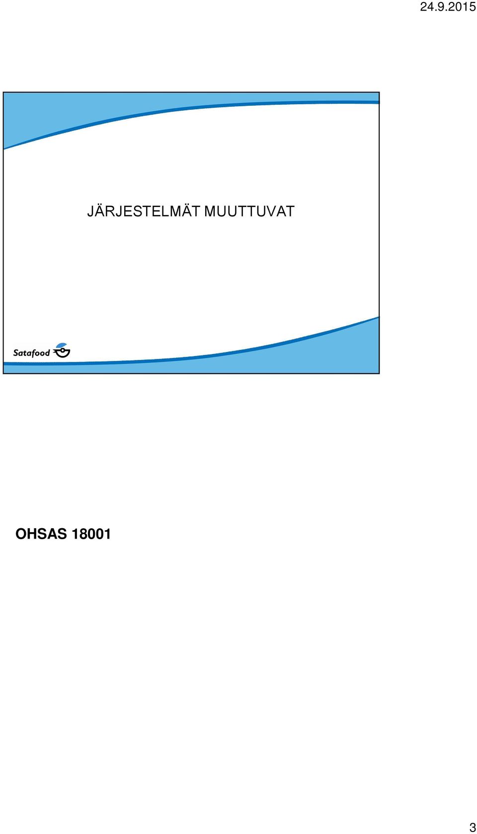 työturvallisuusasioiden johtamista käsittelevän standardin valmistelun.