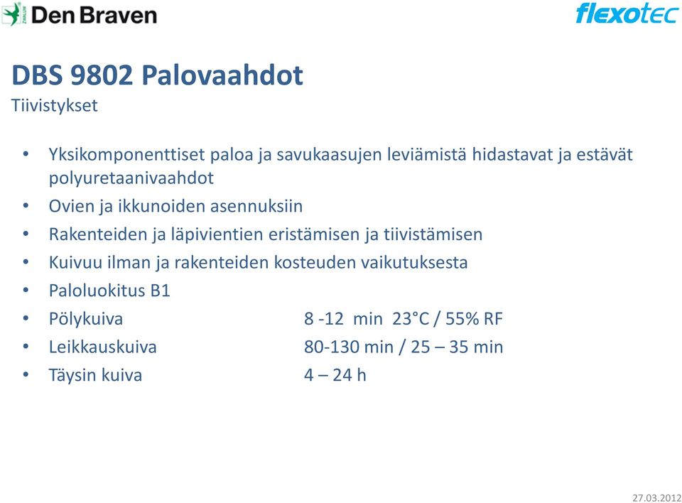 läpivientien eristämisen ja tiivistämisen Kuivuu ilman ja rakenteiden kosteuden vaikutuksesta