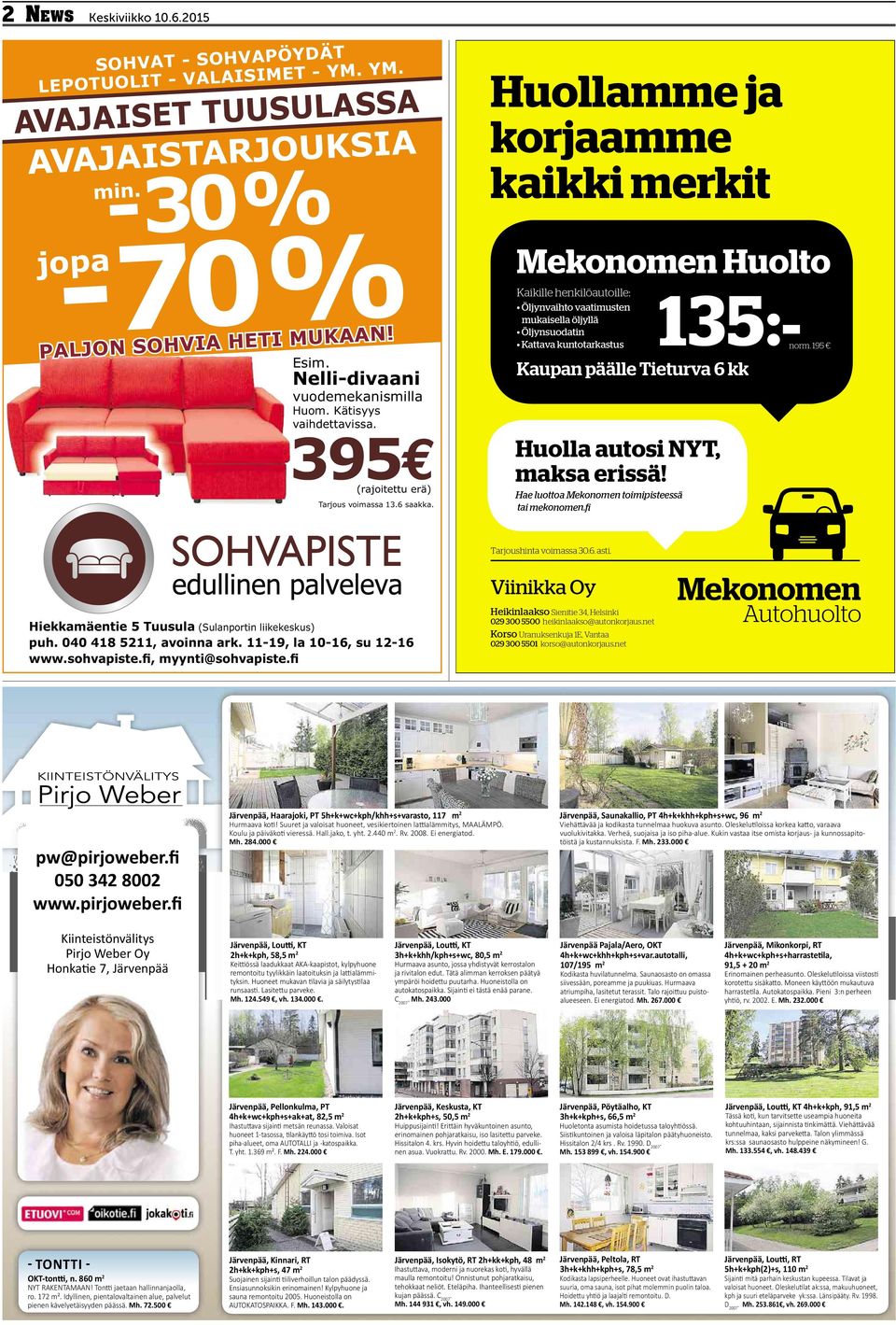 Huollamme ja korjaamme kaikki merkit Mekonomen Huolto Kaikillehenkilöautoille: Öljynvaihto vaatimusten mukaisella öljyllä Öljynsuodatin Kattava kuntotarkastus Huolla autosi NYT, maksa erissä!