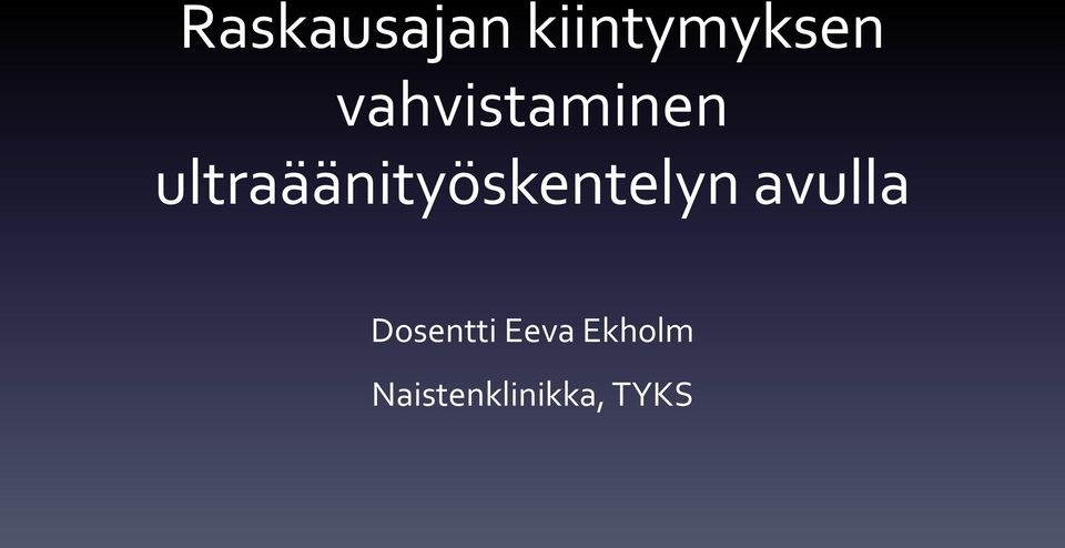 ultraäänityöskentelyn