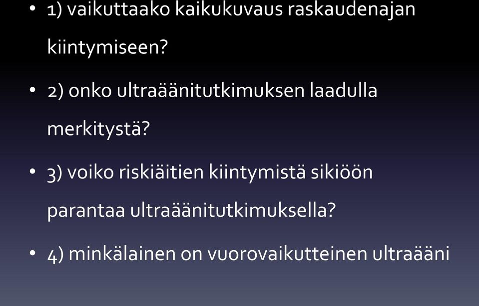 3) voiko riskiäitien kiintymistä sikiöön parantaa