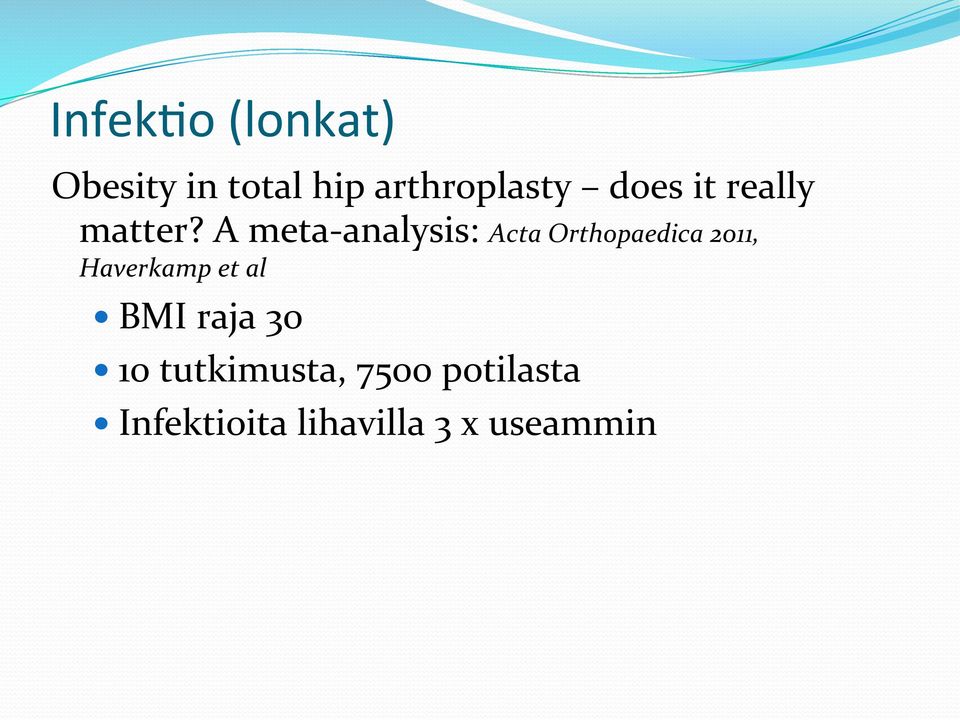 A meta- analysis: Acta Orthopaedica 2011, Haverkamp