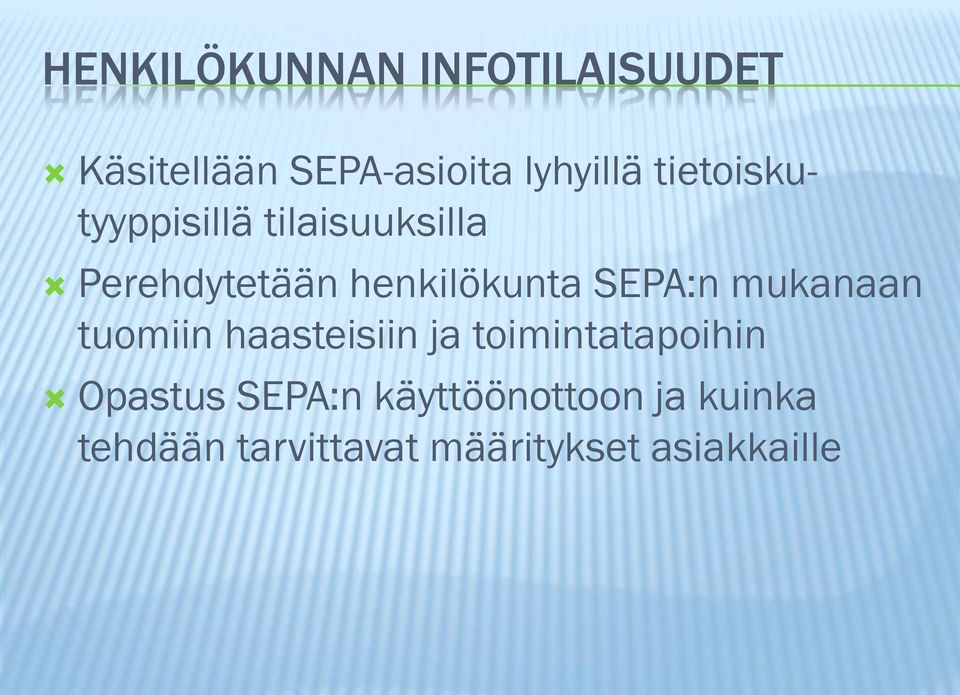 SEPA:n mukanaan tuomiin haasteisiin ja toimintatapoihin Opastus