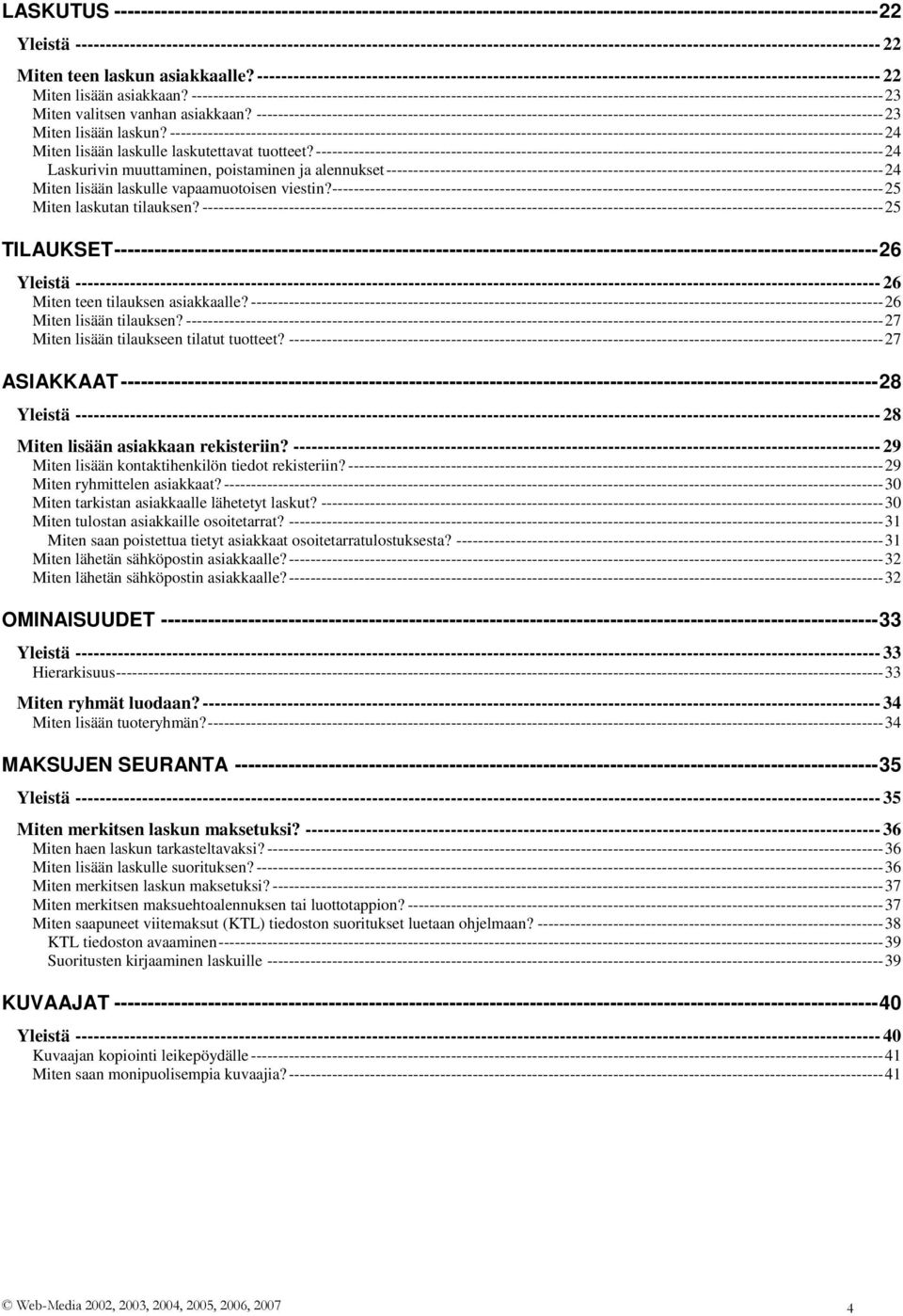 ------------------------------------------------------------------------------------------------------- 22 Miten lisään asiakkaan?
