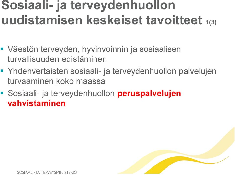 edistäminen Yhdenvertaisten sosiaali- ja terveydenhuollon palvelujen