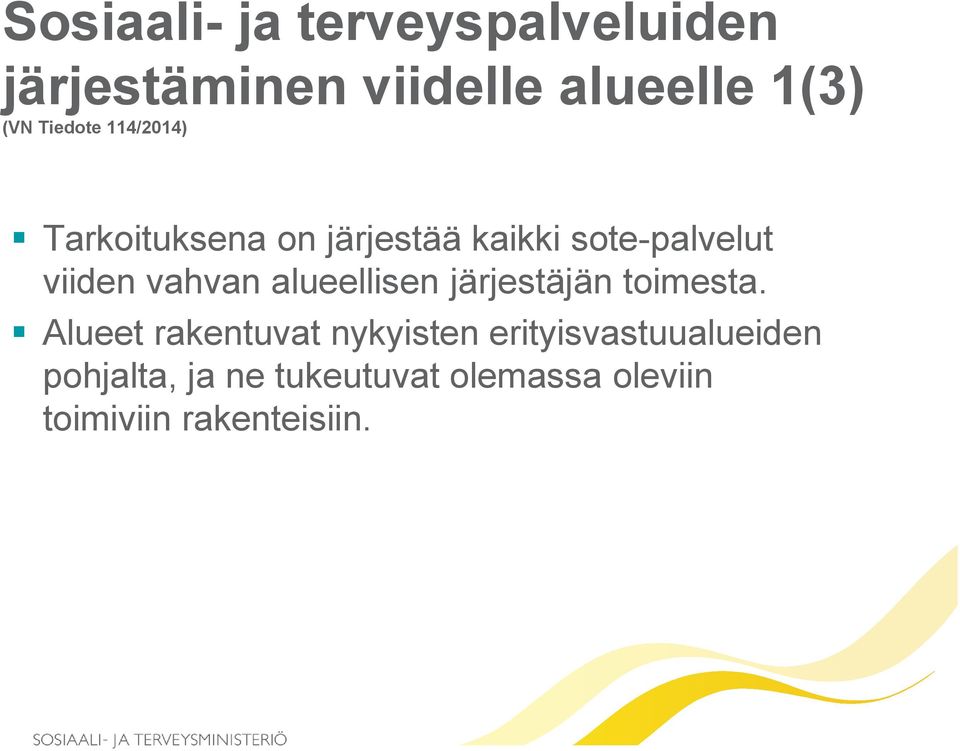 vahvan alueellisen järjestäjän toimesta.