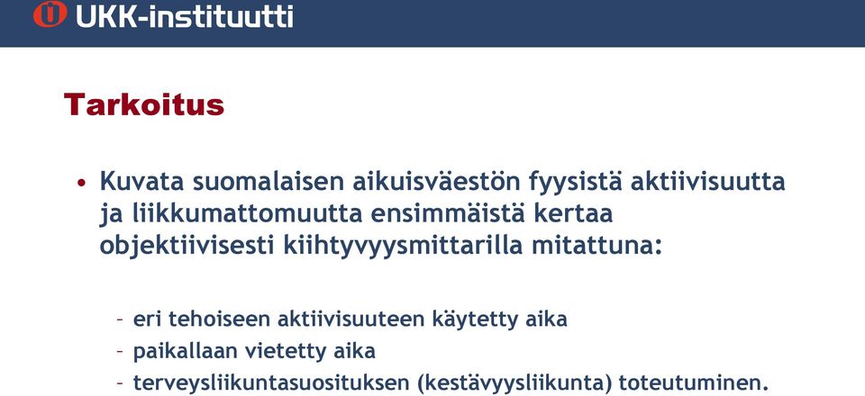 kiihtyvyysmittarilla mitattuna: eri tehoiseen aktiivisuuteen käytetty