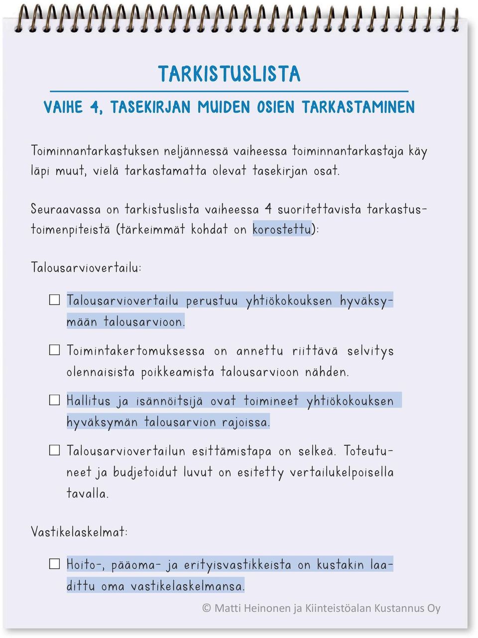 talousarvioon. Toimintakertomuksessa on annet tu riit tävä selvitys olennaisista poikkeamista talousarvioon nähden.