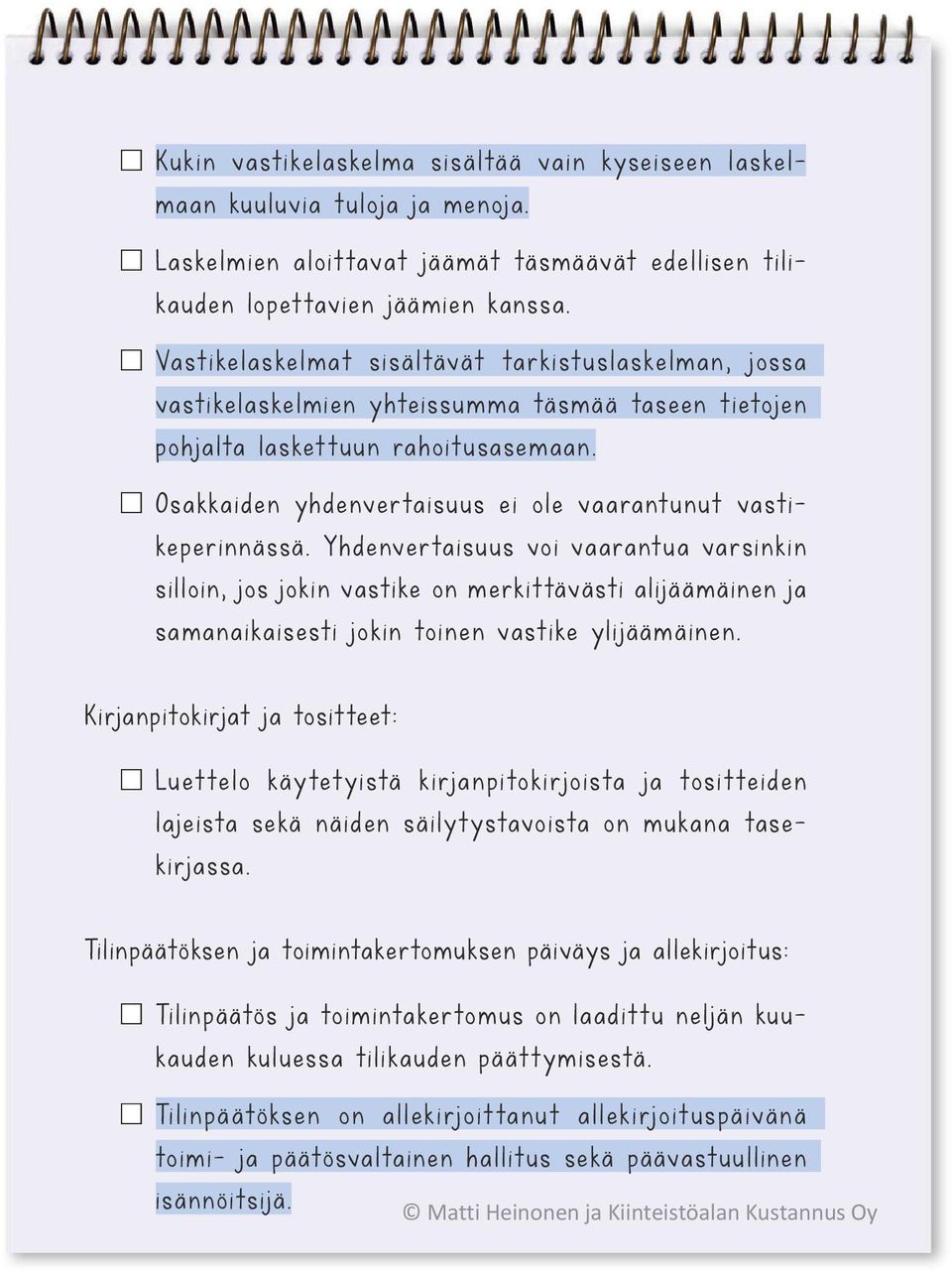 Osakkaiden yhdenvertaisuus ei ole vaarantunut vastikeperinnässä.