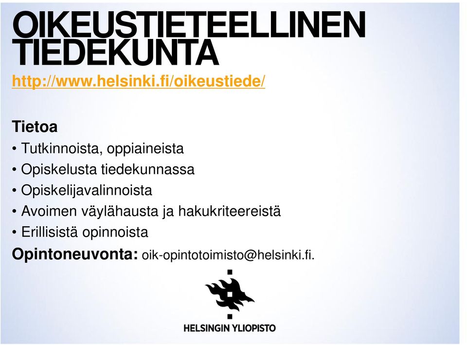 tiedekunnassa Opiskelijavalinnoista Avoimen väylähausta ja