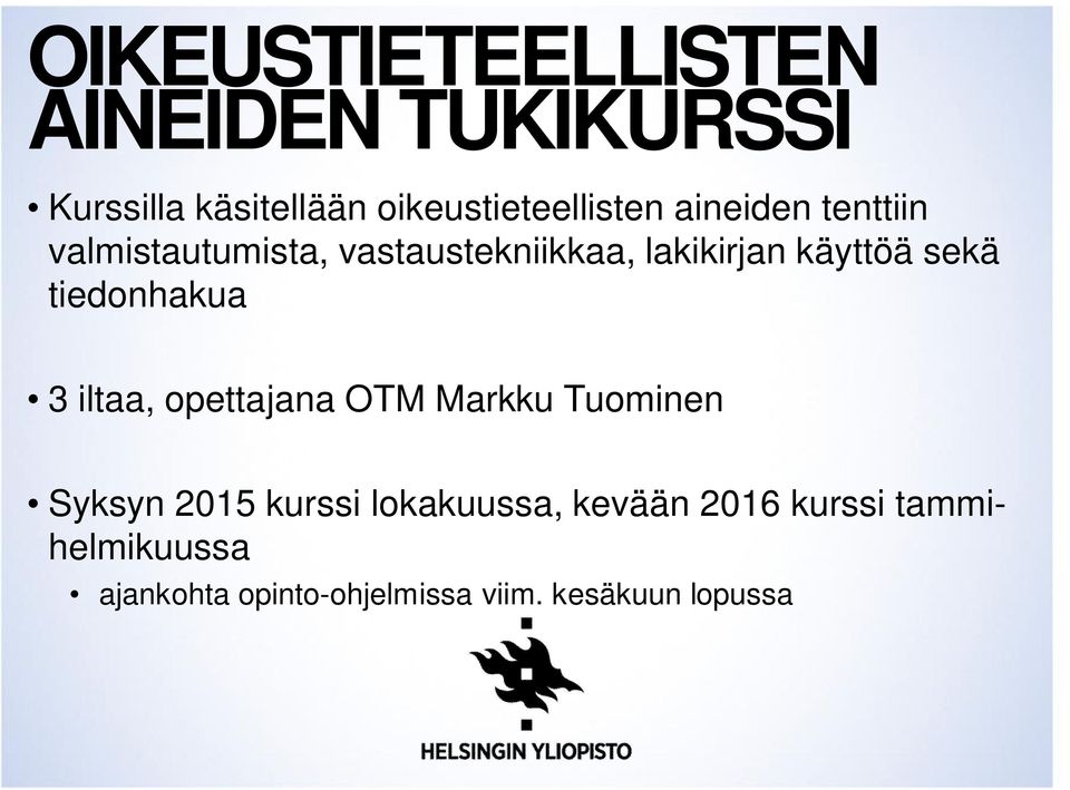 tiedonhakua 3 iltaa, opettajana OTM Markku Tuominen Syksyn 2015 kurssi lokakuussa,