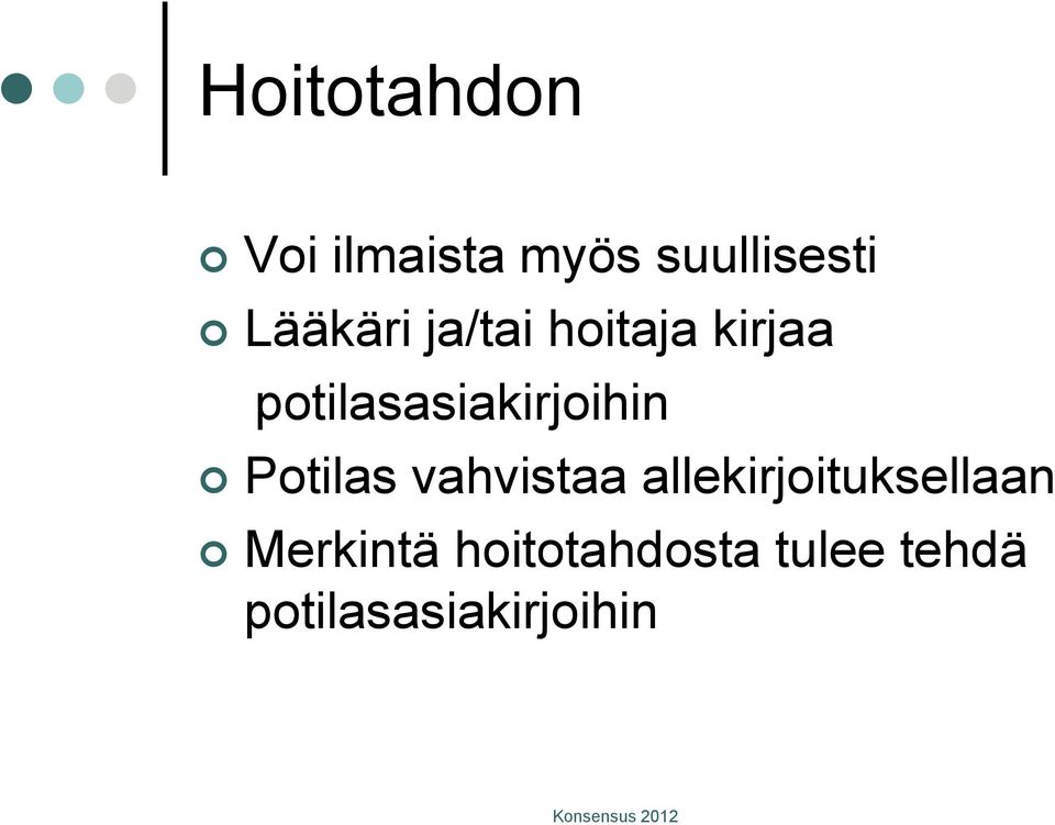 potilasasiakirjoihin Potilas vahvistaa