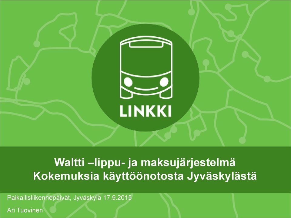 käyttöönotosta Jyväskylästä