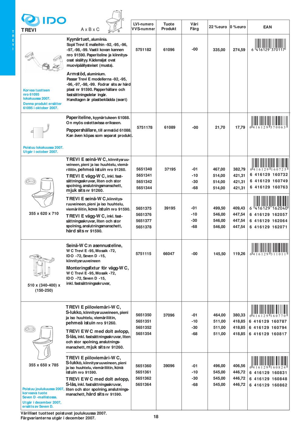 Papperhållare och fastsättningsdelar ingår Handtagen är plastbeklädda (svart) C LV-numero 5751182 61096 335,00 274,59 )!4G29-dhabbh!