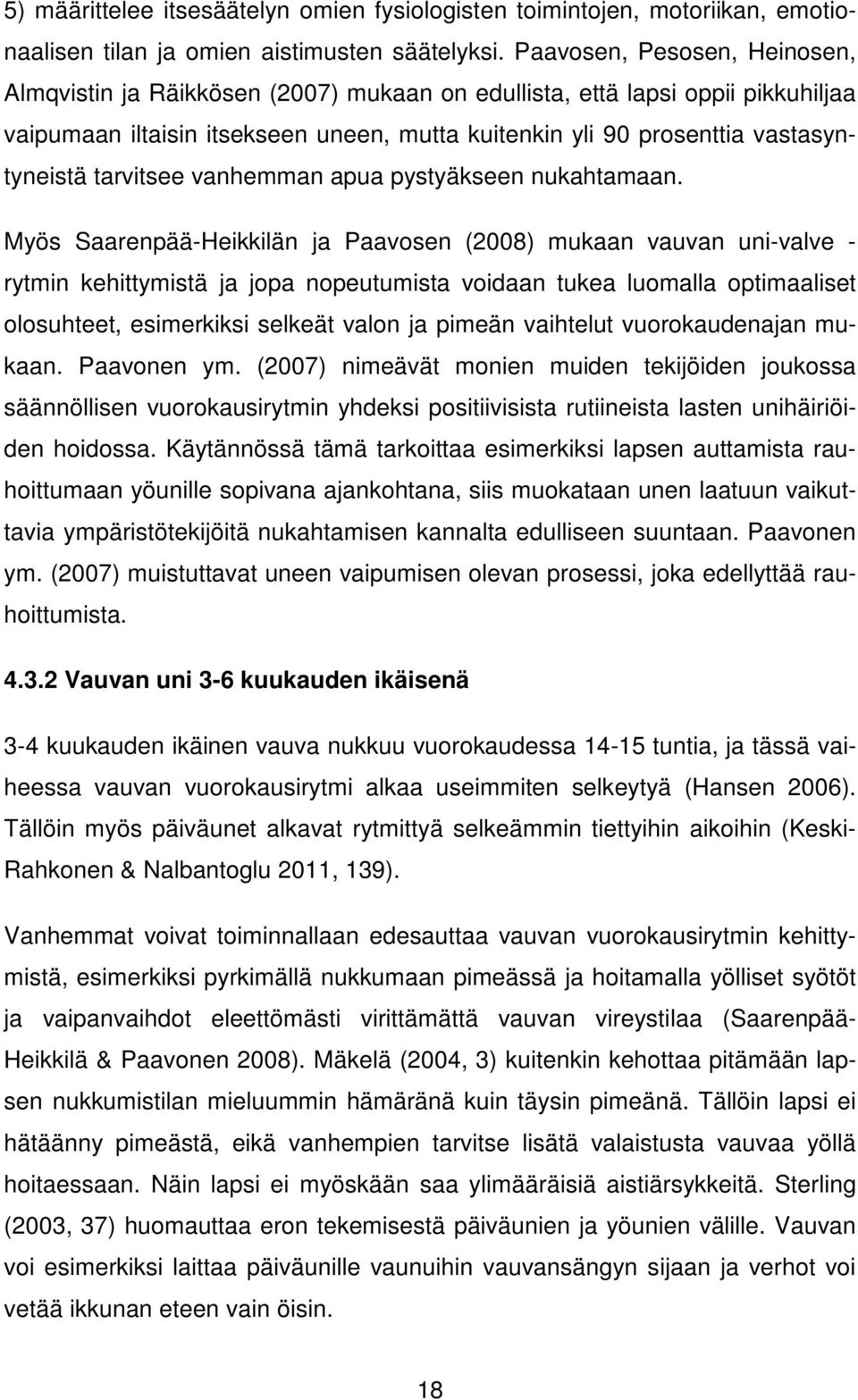tarvitsee vanhemman apua pystyäkseen nukahtamaan.
