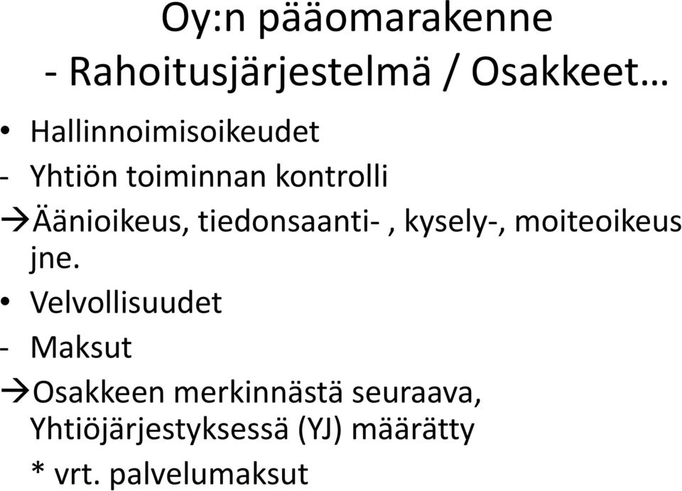 tiedonsaanti-, kysely-, moiteoikeus jne.