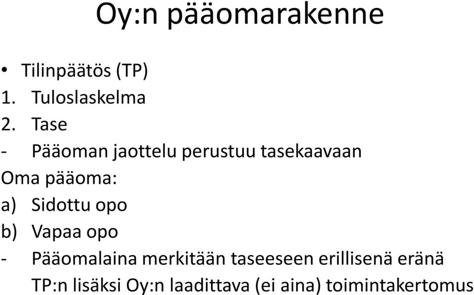 Sidottu opo b) Vapaa opo - Pääomalaina merkitään taseeseen