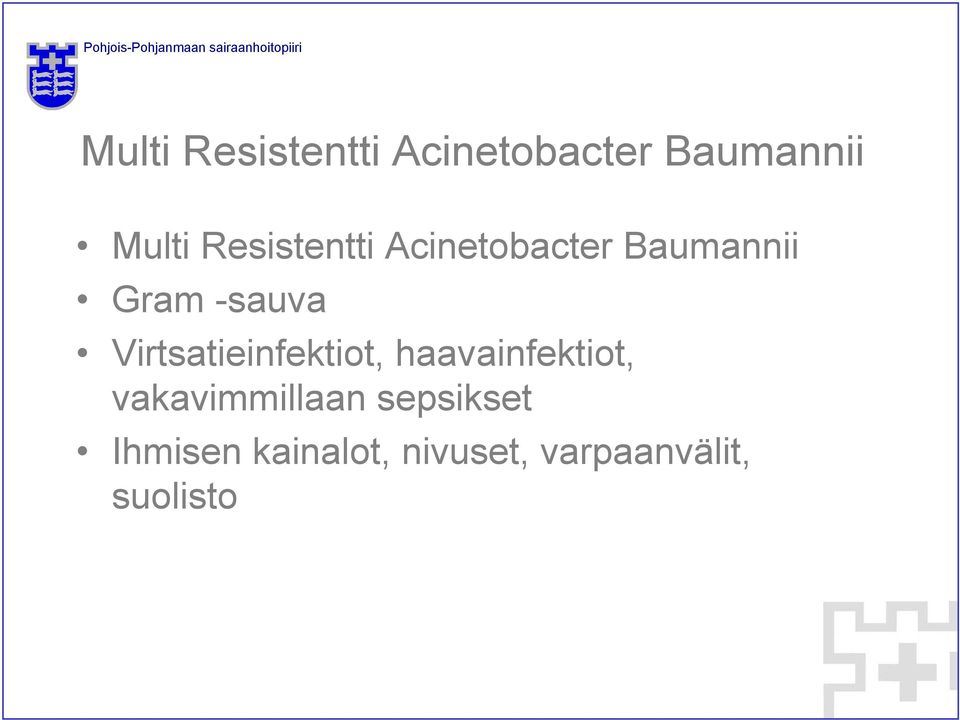 Virtsatieinfektiot, haavainfektiot, vakavimmillaan