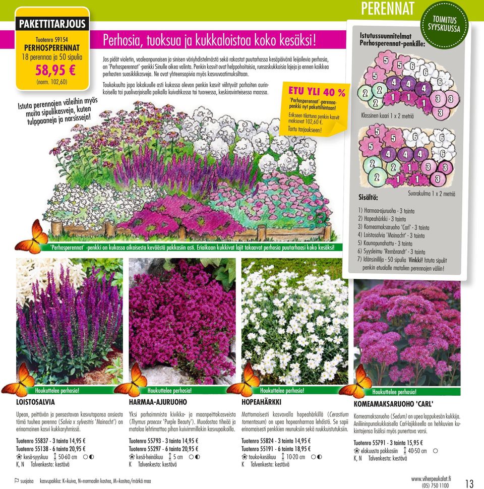 Istutussuunnitelmat Perhosperennat-penkille: 5 Jos pidät violetin, vaaleanpunaisen ja sinisen väriyhdistelmästä sekä rakastat puutarhassa kesäpäivänä leijailevia perhosia, on 'Perhosperennat' -penkki