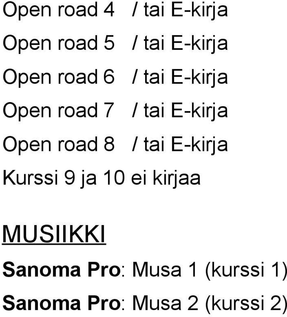 Open road 8 / tai E-kirja Kurssi 9 ja 10 ei kirjaa