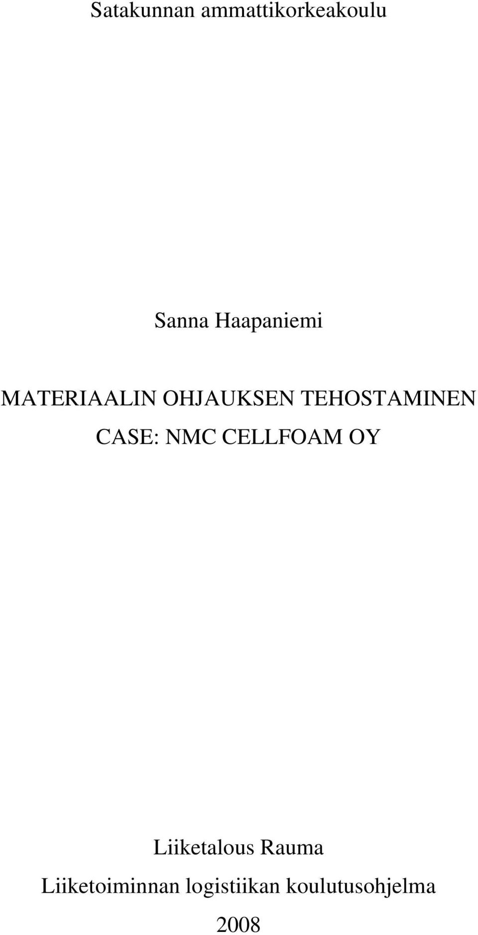 TEHOSTAMINEN CASE: NMC CELLFOAM OY