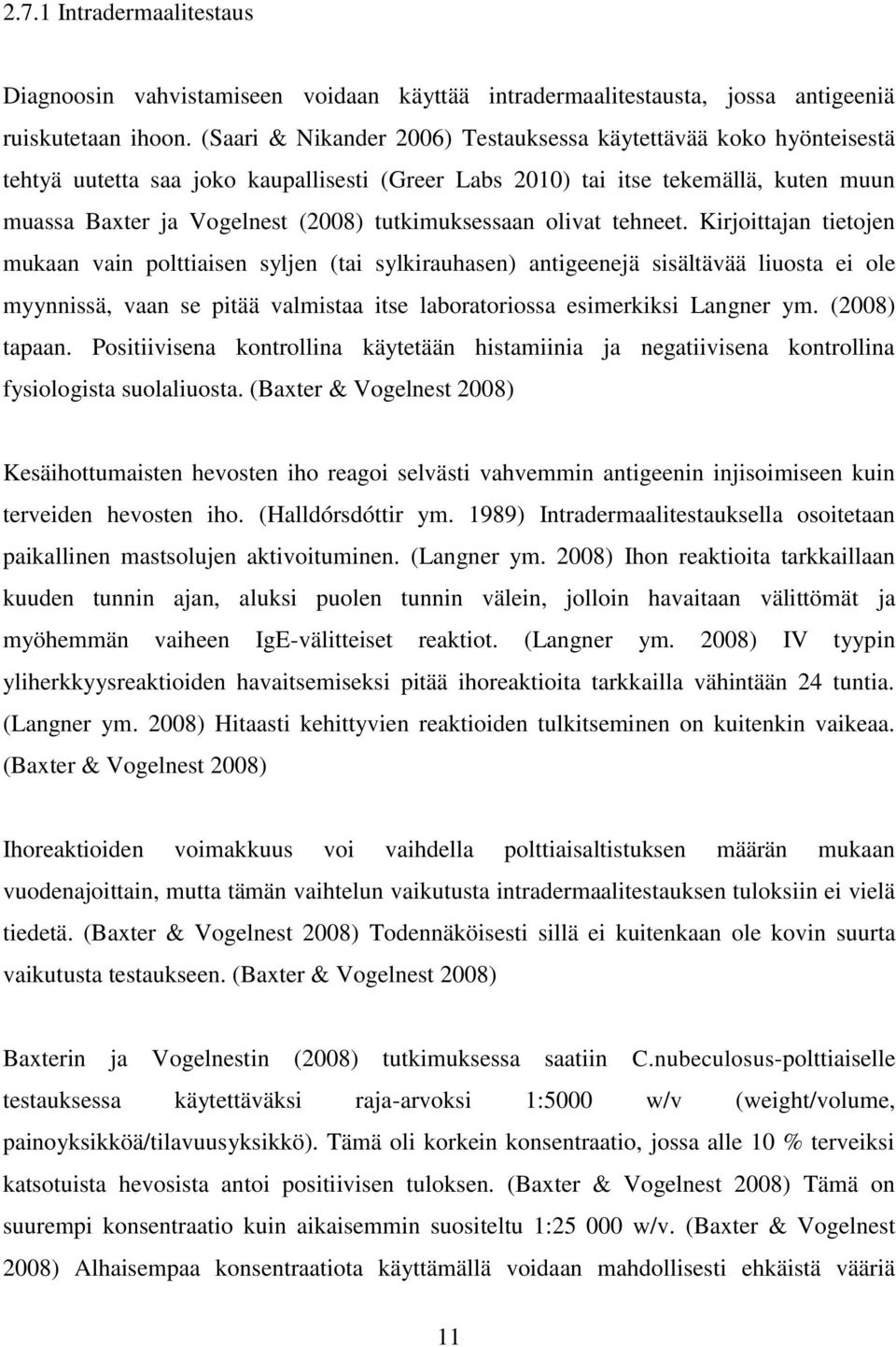 tutkimuksessaan olivat tehneet.
