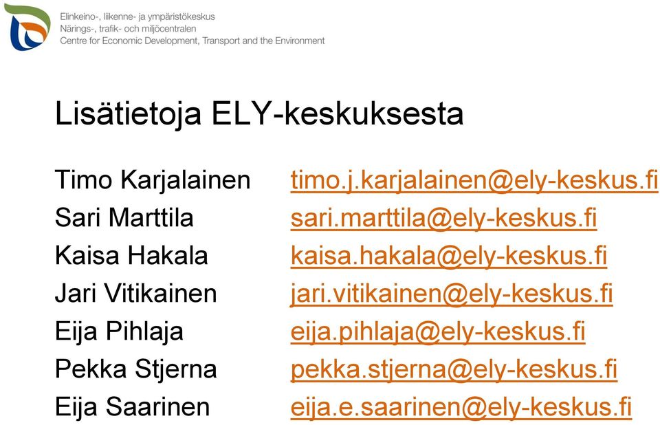 fi sari.marttila@ely-keskus.fi kaisa.hakala@ely-keskus.fi jari.