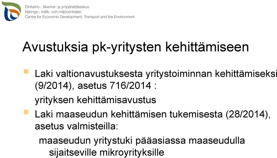 kehittämisavustus Laki maaseudun kehittämisen tukemisesta (28/2014),