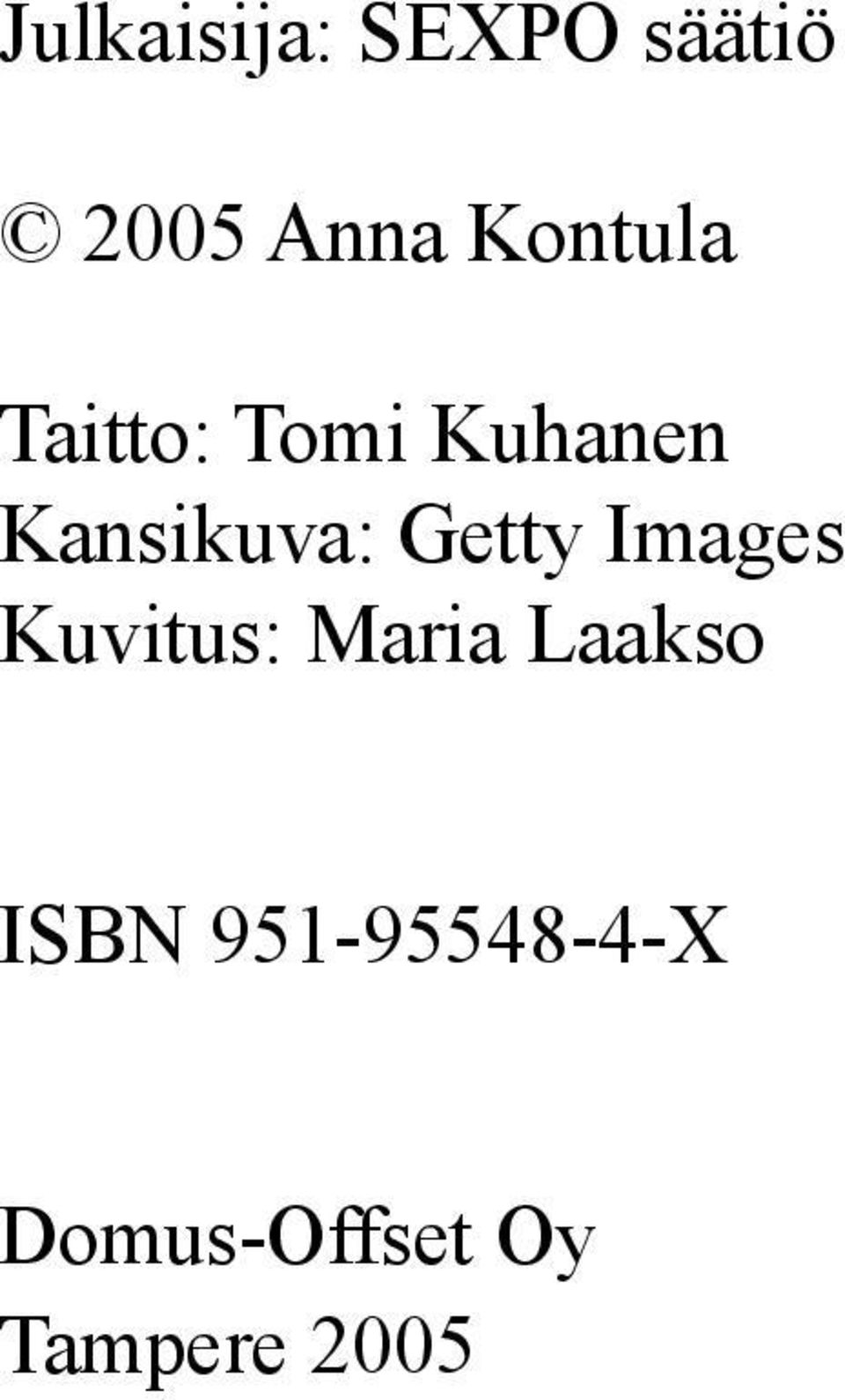 Getty Images Kuvitus: Maria Laakso ISBN